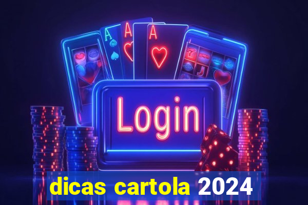 dicas cartola 2024